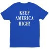 "Keep America High" Blue T-Shirt KAHA005