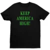 "Keep America High" Green T-Shirt KAHA006