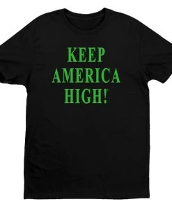 "Keep America High" Green T-Shirt KAHA006